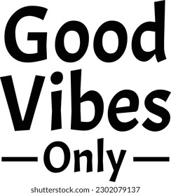 Good Vibes Only eps file