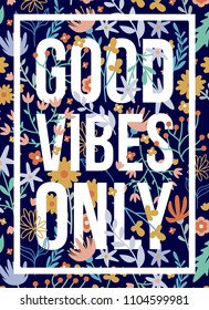 Good Vibes Only Floral Pattern