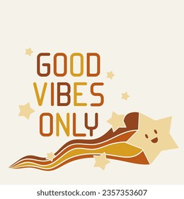 Good vibes only groovy motivation slogan design. Retro style print with shooting star. Vector colorful illustration