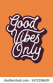 Good vibes only hand drawn monoline can be used for card, poster, postcard, t-shirt apparel design