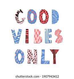 Good vibes only hand drawn lettering. Vector illustration. Poster design with abstract pattern.