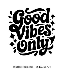 Good vibes only hand drawn playful vibrant typography