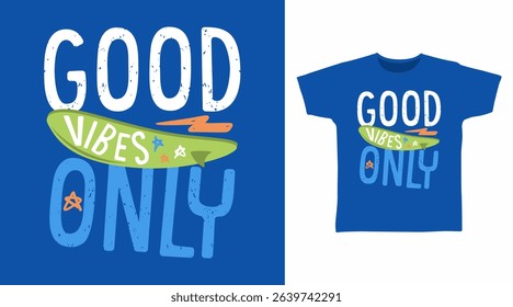 Good vibes only hand drawn typography vector, ready for print on t-shirt and other uses.