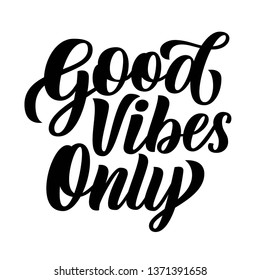 Good vibes only hand lettering, custom writing letters isolated on white background, vector type design illustration.