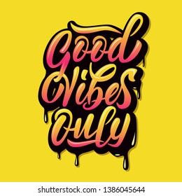 Good Vibes Only - hand lettering. Modern inscription on yellow background. Lettering template for banner, flyer or gift cards. Vector illustration.