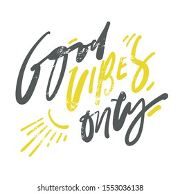 Good vibes only. Hand lettering illustration. Positive mind