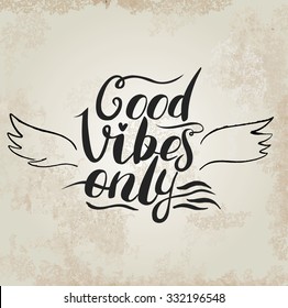 Good Vibes Only hand lettering. Handmade vector calligraphy