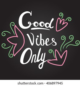 Good Vibes Only hand lettering. Handmade vector calligraphy