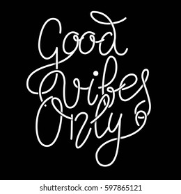 good vibes only hand lettering phrase. Design element for poster, greeting card. Vector illustration.