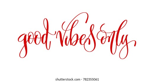 good vibes only - hand lettering inscription text to holiday design, calligraphy vector illustration