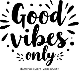 "Good Vibes Only" hand-lettered in a fun, bold style with a black ink effect, accented with playful dots and dashes. 