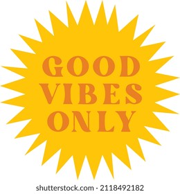 Good vibes only icon emblem. Retro clipart.