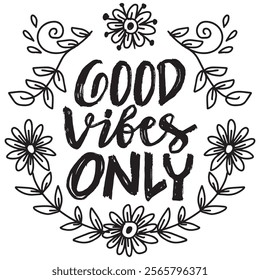 Good vibes only. Inspirational quote. Hand drawn lettering. Vector illustration.