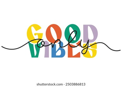 Good vibes only. Inspirational typography script quote good vibes only