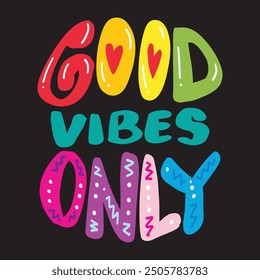 Good vibes only. Inspire motivational quote. Hand drawn lettering phrase. Vector illustration.