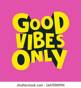 Good Vibes Only. Inspiring Creative Motivation Quote Poster Template. Vector Typography Banner Design Concept - Vector