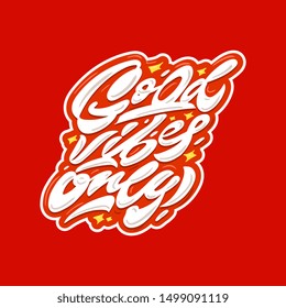 Good vibes only. Lettering and calligraphy vector design.
