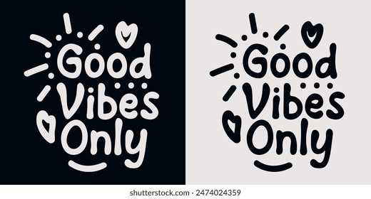 Good Vibes Only lettering design illustration . Vector illustration for T-shirt graphics, prints, posters, bags, stickers and other uses