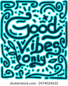 Good Vibes Only lettering design illustration . Vector illustration for T-shirt graphics, prints, posters, bags, stickers and other uses