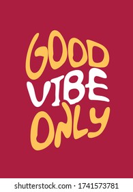 Good vibes only lettering inspirational quote design.