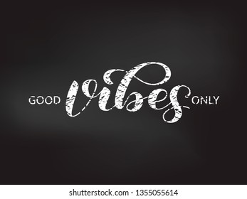 Good vibes only  lettering. Optimistic quote for clothes, banner or postcard. Vector illustration