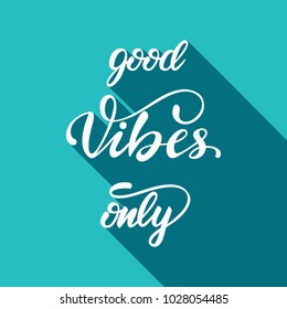 "Good vibes only" lettering poster. Vector illustration.