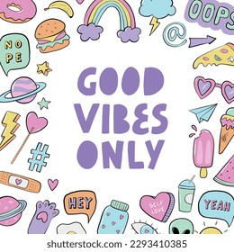 Good vibes only lettering quote decorated with doodles for prints, posters, cards, stationary, planners, templates, etc. EPS 10