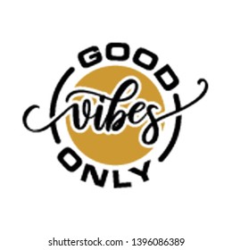  good vibes only lettering typography design