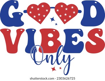 Good vibes only with love sunglass shape 4th of July t-shirt design