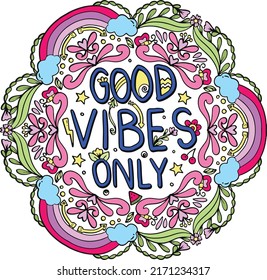 Good vibes only with mandala art, rainbow and flowers. Hand-drawn with inspiration word. Coloring book for adults and kids. Vector Illustration.