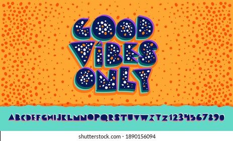 Good vibes only motivational poster, banner 3d bold colorful modern typography and alphabet. Inspirational positive sign. Quote typographic vector template easy editable for You. Cartoon web banner.