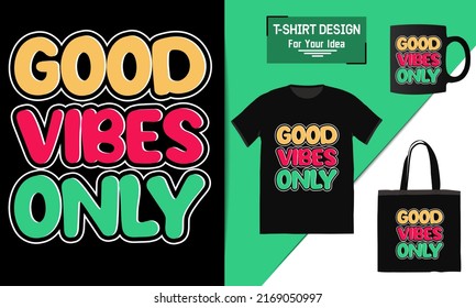 Good vibes only motivational poster, motivational quote, text typography design vector template for t shirt, premium t shirt design