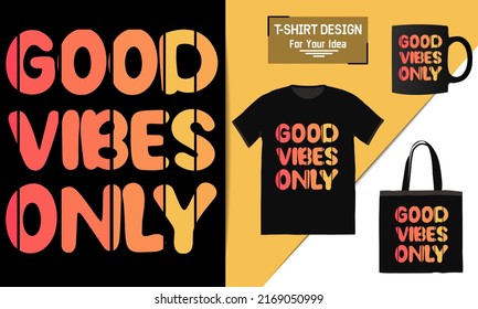 Good vibes only motivational poster, motivational quote, text typography design vector template for t shirt, premium t shirt design