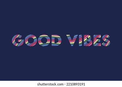 Good vibes only motivational poster and colorful modern typography t shirt Design,vintage, retro, 70s, Inspirational positive sign very cute and super comfy sleep shirt, SVG PNG PDF.