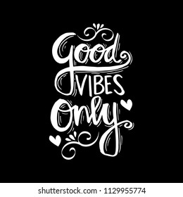 Good Vibes Only. Motivational quote.