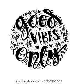 Good Vibes Only. Motivational quote.