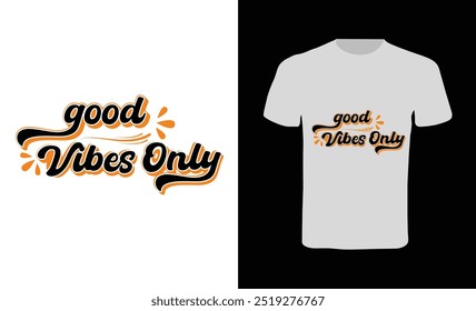 Good Vibes Only motivational Quotes t-shirt design
