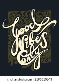 Good vibes only motivational text effect with retro 80's design style typography