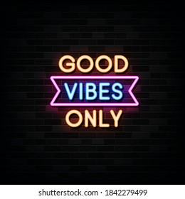 Good vibes only Neon Text Vector. neon sign  design template