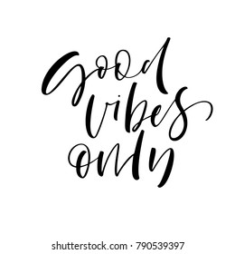 Good vibes only phrase. Ink illustration. Modern brush calligraphy. Isolated on white background.