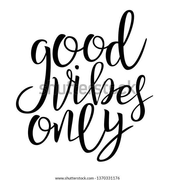 Good Vibes Only Phrase Vector Handwritten Stock Vector (Royalty Free ...