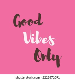 Good vibes only - pink inspirational quote poster