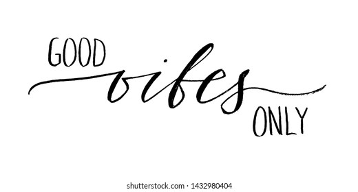 Good vibes only positive phrase handwritten text vector. Each word is on the separate layer