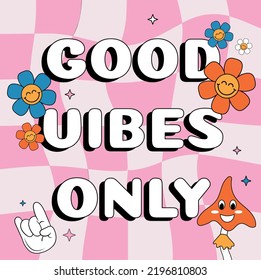 Good vibes only. Poster or banner for website. Template or layout in retro style. Hippie and hallucinogenic. 80s and 90s. Groove slogan. Optimism and positive. Cartoon flat vector illustration
