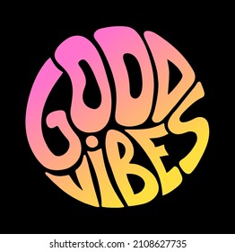 Good vibes only quote in circle t-shirt print. Vector hand drawn  lettering illustration. Good vibes only lettering print for t-shirt, poster,sticker,cover,logo concept
