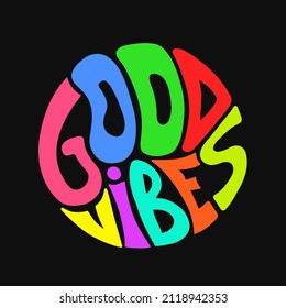 Good vibes only quote in circle t-shirt print. Vector hand drawn  lettering illustration. Good vibes only lettering print for t-shirt, poster,sticker,cover,logo concept