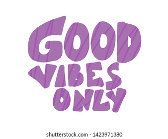 Good vibes only quote isolated. Vector text.