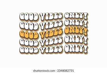 Good vibes Only  quote retro wavy colorful typography on white background