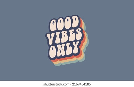 Good vibes only quote trendy hippie text typography vintage retro 70s striped 3d rainbow concept t shirt design vector template for t shirt, poster, banner, wall art 