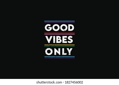 Good Vibes Only Quotes T shirt Design Typography for t shirt or sweatshirt printing and embroidery. Print for tee. Inspirational quote, motivation.